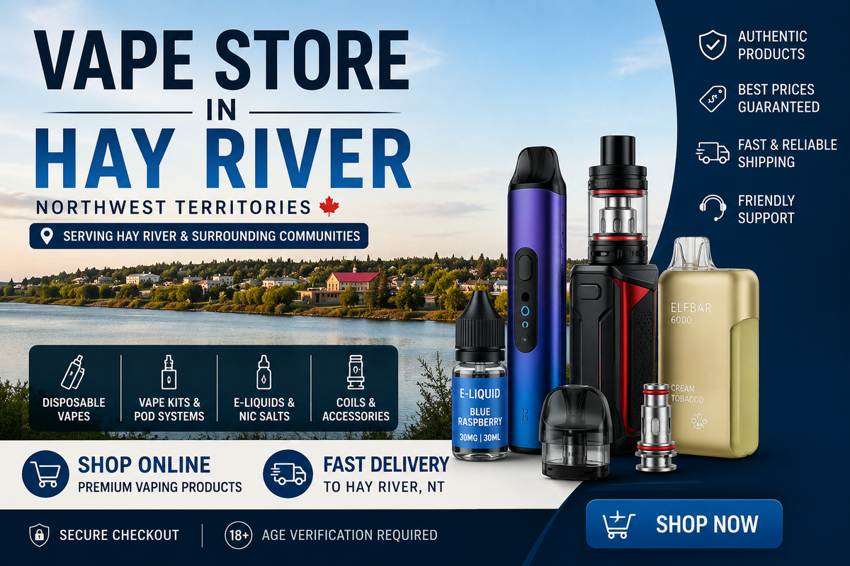 Best vape store in Hay River, Vape Northwest Territories